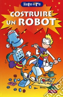 Costruire un robot libro di Gifford Clive