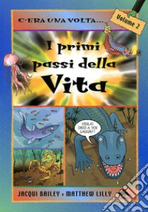 I primi passi della vita libro di Bailey Jacqui; Lilly Matthew