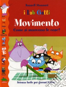 Movimento. Come si muovono le cose? libro di Stannard Russell