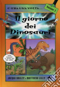 Il giorno dei dinosauri libro di Bailey Jacqui