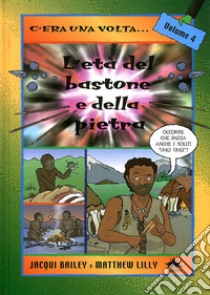 L'età del bastone e della pietra libro di Bailey Jacqui