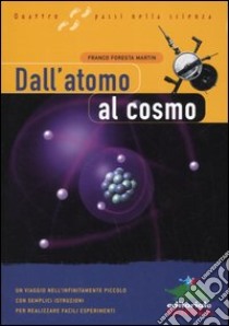 Dall'atomo al cosmo libro di Foresta Martin Franco