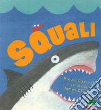 Squali. Con gadget libro di Davies Nicola; Croft James