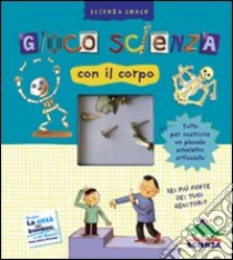 Gioco scienza con il corpo. Con gadget libro di Grinberg Delphine