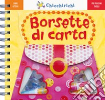 Borsette di carta. Ediz. illustrata. Con gadget libro di Staff Klutz