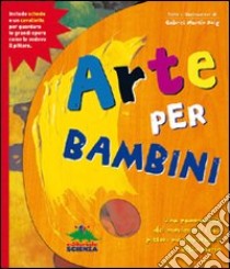 Arte per bambini. Ediz. illustrata. Con gadget libro di Roig Gabriel M.