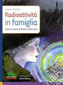 Radioattività in famiglia libro di Cerrato Simona