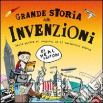 Grande storia delle invenzioni. Ediz. illustrata libro di Layton Neal