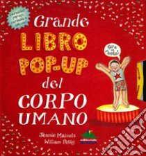 Grande libro pop-up del corpo umano. Ediz. illustrata libro di Petty William