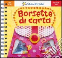 Borsette di carta. Ediz. illustrata. Con gadget libro di Staff Klutz