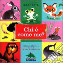 Chi è come me? Ediz. illustrata libro di Davies Nicola