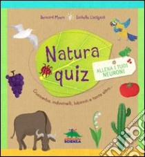 Natura quiz libro di Myers Bernard; Lintignat Isabelle