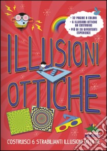 Illusioni ottiche. Con gadget libro di Kirkwood Jon