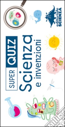 Scienza e invenzioni. Super quiz. Con 100 Carte libro di Royer Anne