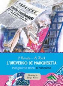 L'universo di Margherita. Margherita Hack si racconta libro di Cerrato Simona; Hack Margherita