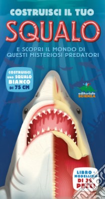 Costruisci il tuo squalo e scopri il mondo di questi misteriosi predatori. Libro pop-up. Ediz. illustrata libro di Taylor Barbara