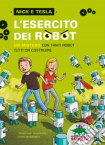 L'esercito dei robot. Un mistero con tanti robot tutti da costruire libro di Pflugfelder Bob; Hockensmith Steve