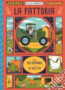 La fattoria. Con 100 domande e 70 alette! libro di Alexander Heather