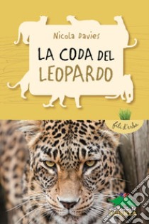 La coda del leopardo libro di Davies Nicola