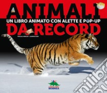 Animali da record. Libro pop-up libro di Hédelin Pascale; Bar Laurence