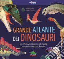 Grande atlante dei dinosauri. Con informazioni sorprendenti, mappe da esplorare e alette da sollevare libro di Rooney Anne; Gilleard James