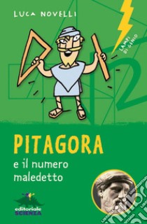 Pitagora e il numero maledetto. Nuova ediz. libro di Novelli Luca