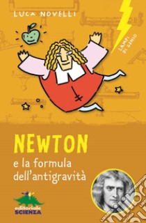 Newton e la formula dell'antigravità libro di Novelli Luca