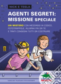 Agenti segreti: missione speciale. Un mistero con messaggi in codice, fototrappole, allarmi fai da te e tanti congegni tutti da costruire libro di Pflugfelder Bob; Hockensmith Steve