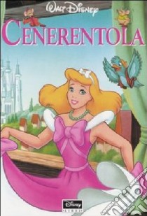 Cenerentola. Ediz. illustrata libro