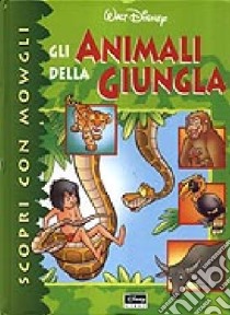 Scopri con Mowgli gli animali della giungla libro