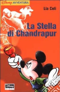 La stella di Chandrapur libro di Celi Lia