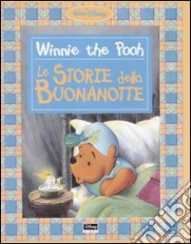 Winnie the Pooh. Le storie della buonanotte. Ediz. illustrata libro di Talkington Bruce