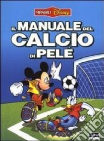 Il manuale del calcio di Pelé libro