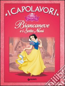 Biancaneve e i sette nani. Ediz. illustrata libro