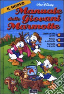 Il nuovo manuale delle giovani marmotte libro