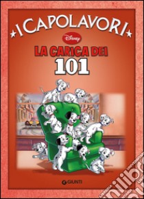 La carica dei 101. Ediz. illustrata libro