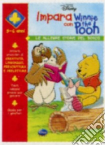 Impara con Winnie the Pooh. Le allegre storie del bosco libro