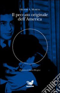 Il peccato originale dell'America libro di Murena Héctor A.