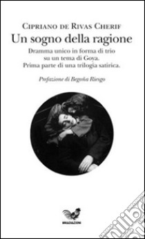 Un Sogno della ragione libro di Rivas Cherif Cipriano de