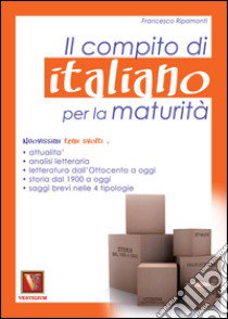 Il compito di italiano per la maturità libro di Ripamonti Francesco