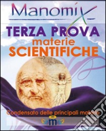 Manomix. Terza prova di maturità. Materie scientifiche libro