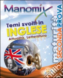 Manomix. Temi svolti in inglese di attualità e letteratura libro