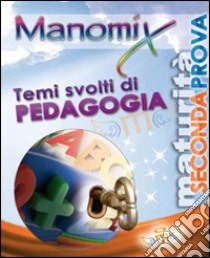 Manomix. Temi svolti di pedagogia libro