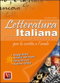 Letteratura italiana '800 e '900 per lo scritto e l'orale libro di Milletti Domenico