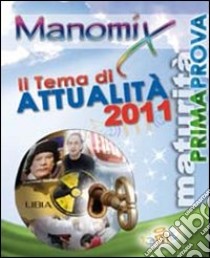 Manomix. I nuovissimi temi di attualità 2011 libro