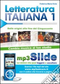 Letteratura italiana. Riassunto da leggere e ascoltare. Con file MP3. Vol. 1: Dal Duecento al Cinquecento libro di Viola Federica M.