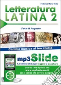 Letteratura latina. Riassunto da leggere e ascoltare. Con file MP3. Vol. 2: L'età di Augusto libro di Viola Federica M.