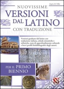 Nuovissime versioni dal latino con traduzione per il 1° biennio delle Scuole superiori libro di Di Tillio Zopito