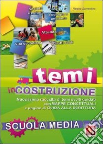 Temi in costruzione. Per la Scuola media libro di Sorrentino Regina