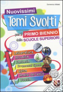 Nuovisimi temi svolti per il 1° biennio delle Scuole superiori libro di Milletti Domenico